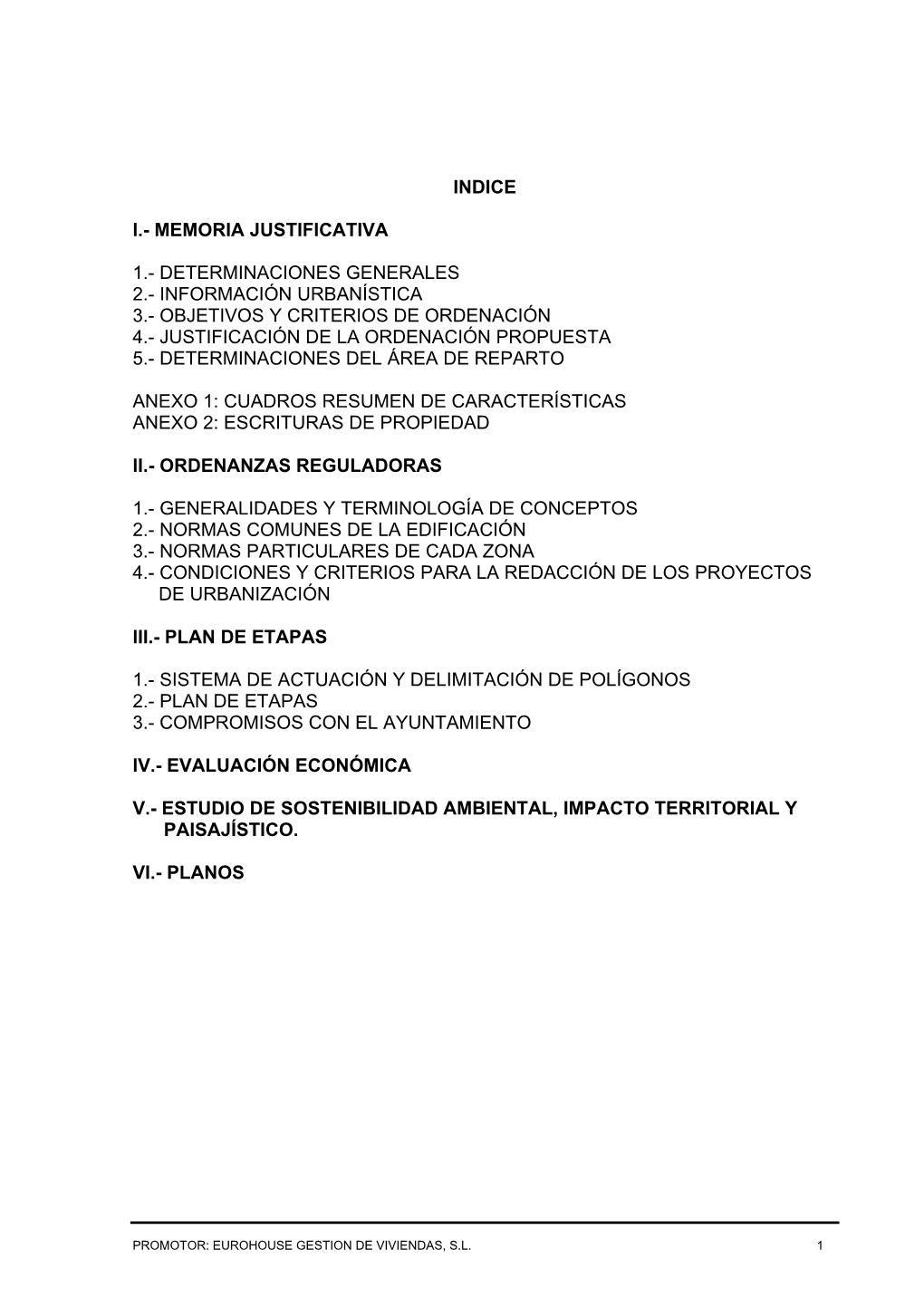 Información Urbanística 3.- Objetivos Y Criterios De Ordenación 4.- Justificación De La Ordenación Propuesta 5.- Determinaciones Del Área De Reparto