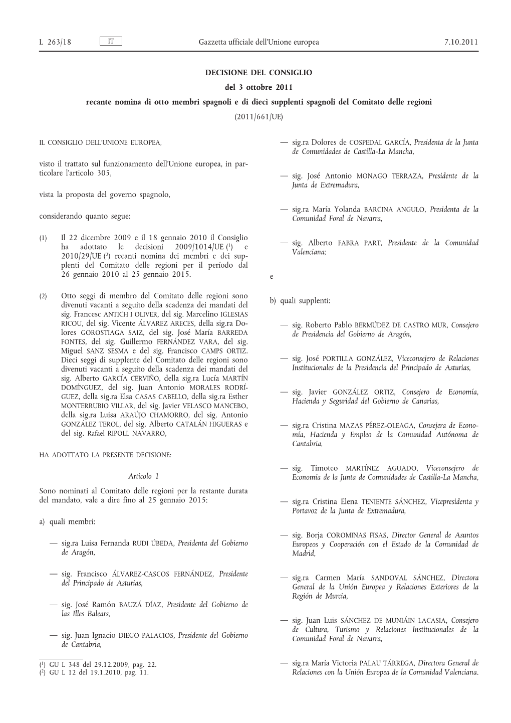 Decisione Del Consiglio, Del 3 Ottobre 2011, Recante Nomina Di Otto Membri Spagnoli E Di Dieci Supplenti Spagnoli Del Comitato D