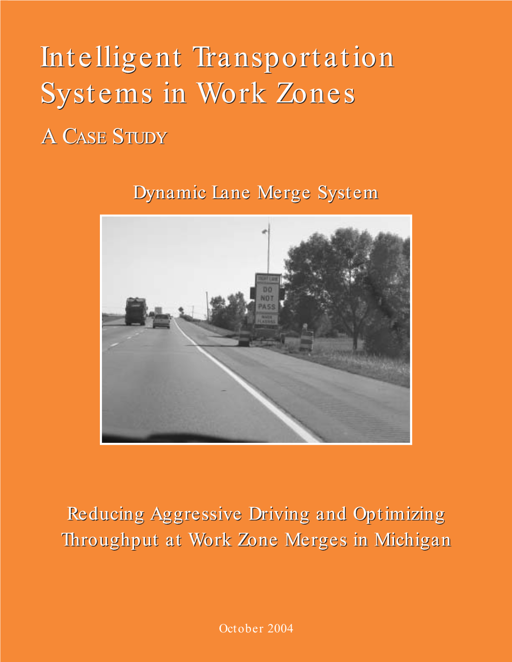 Dynamic Lane Merge ITS Application on I-94, and Were Also Involved with Other Recent Deployments of the System