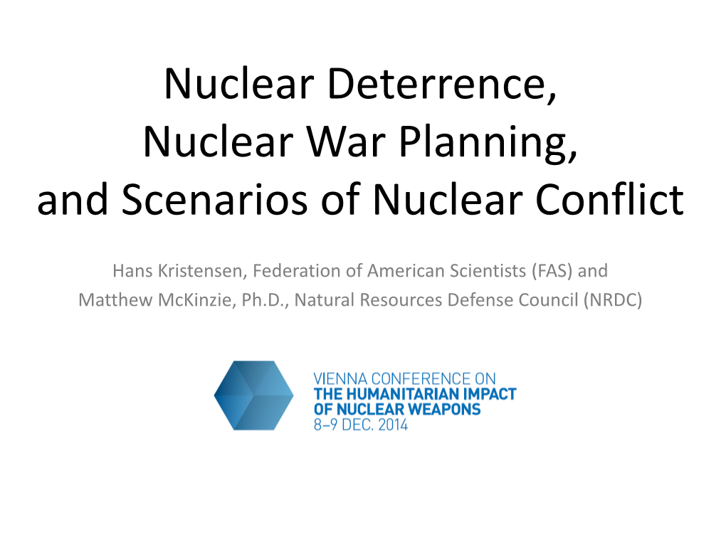 Nuclear Deterrence, Nuclear War Planning, and Scenarios of Nuclear Conflict