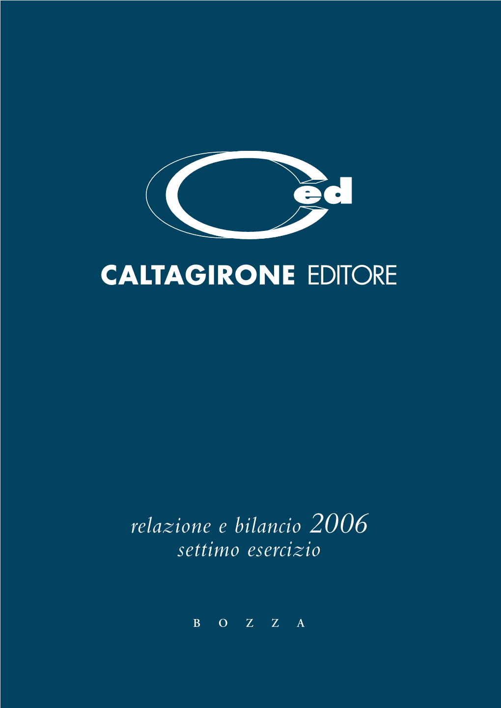 Relazione E Bilancio 2006 Settimo Esercizio