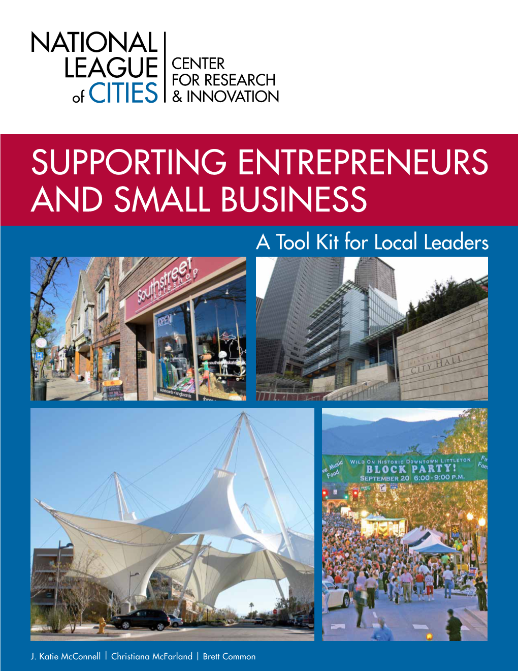 Supporting Entrepreneurs and Small Business a Tool Kit for Local Leaders