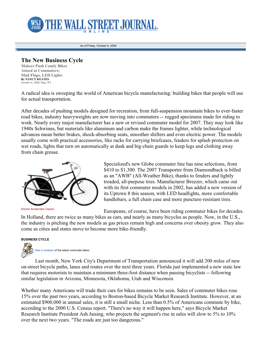 The New Business Cycle Makers Push Comfy Bikes Aimed at Commuters; Mud Flaps, LED Lights by NANCY KEATES October 6, 2006; Page W1
