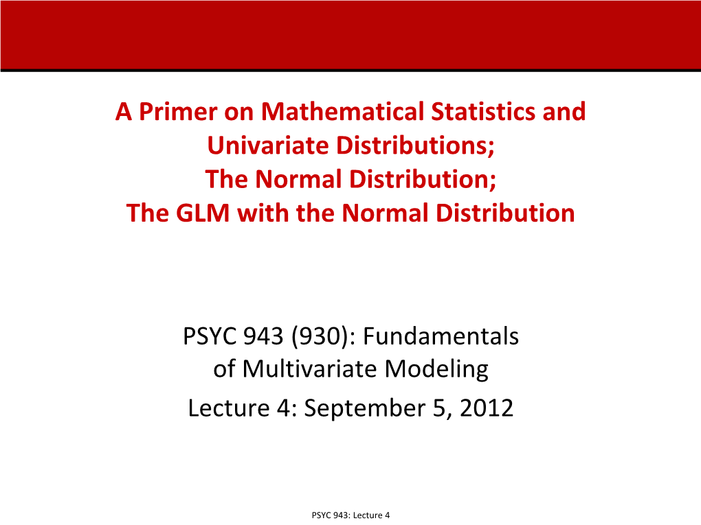 The Normal Distribution; the GLM with the Normal Distribution