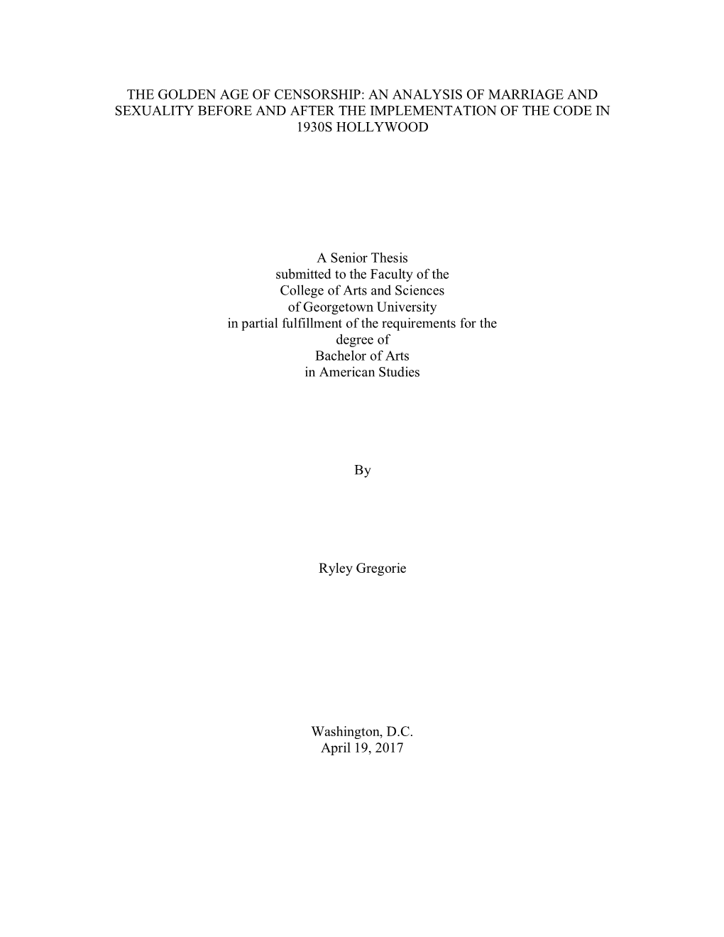 The Golden Age of Censorship: an Analysis of Marriage and Sexuality Before and After the Implementation of the Code in 1930S Hollywood