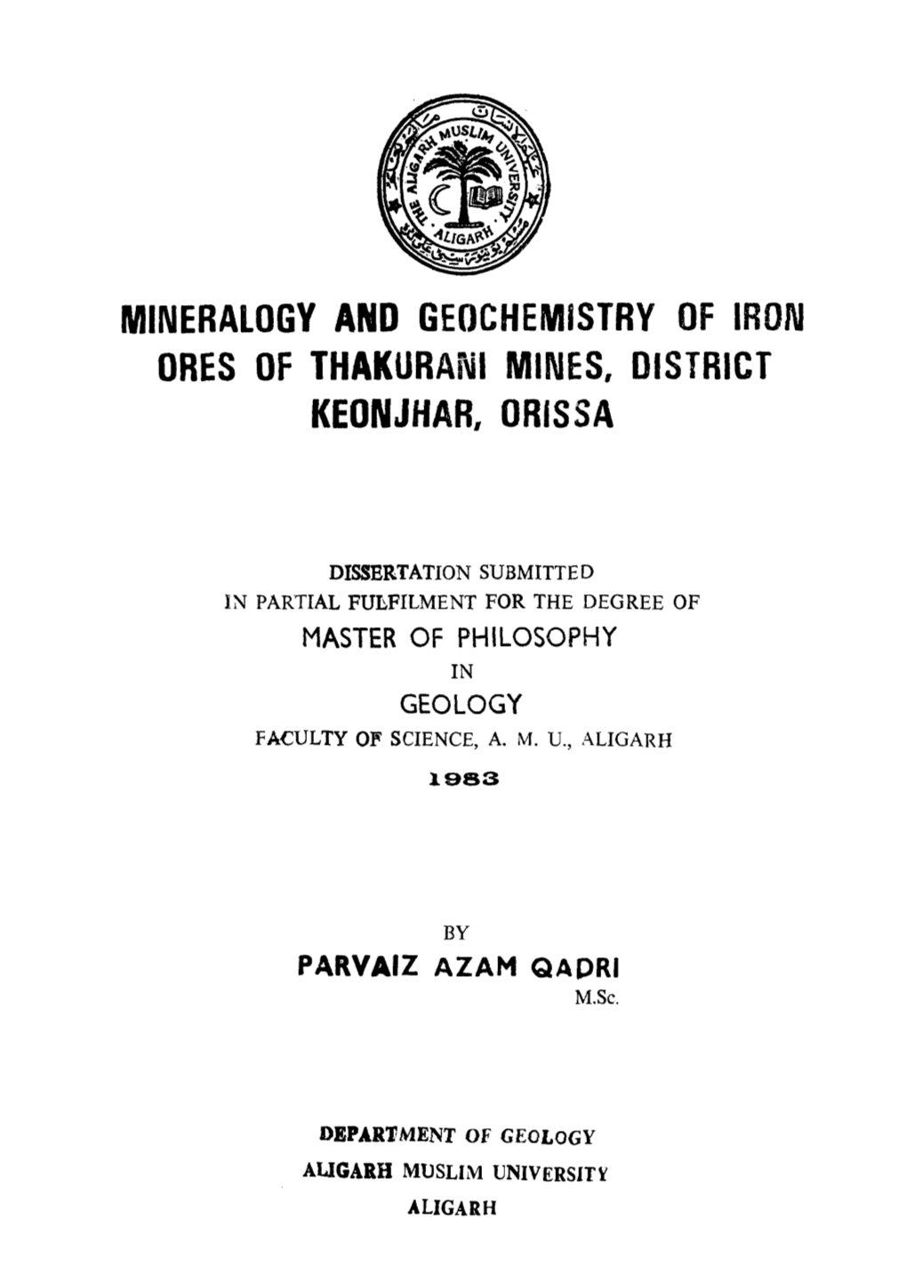 MINERALOGY and GEOCHEMISTRY of IROAI ORES of THAKURANI MINES, DISTRICT KEONJHAR, Orissa
