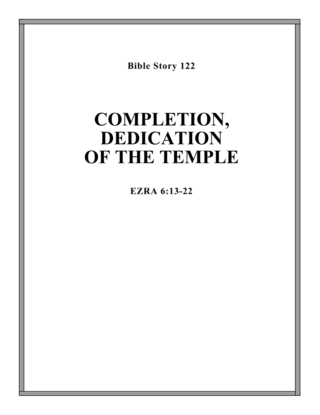 Completion, Dedication of the Temple