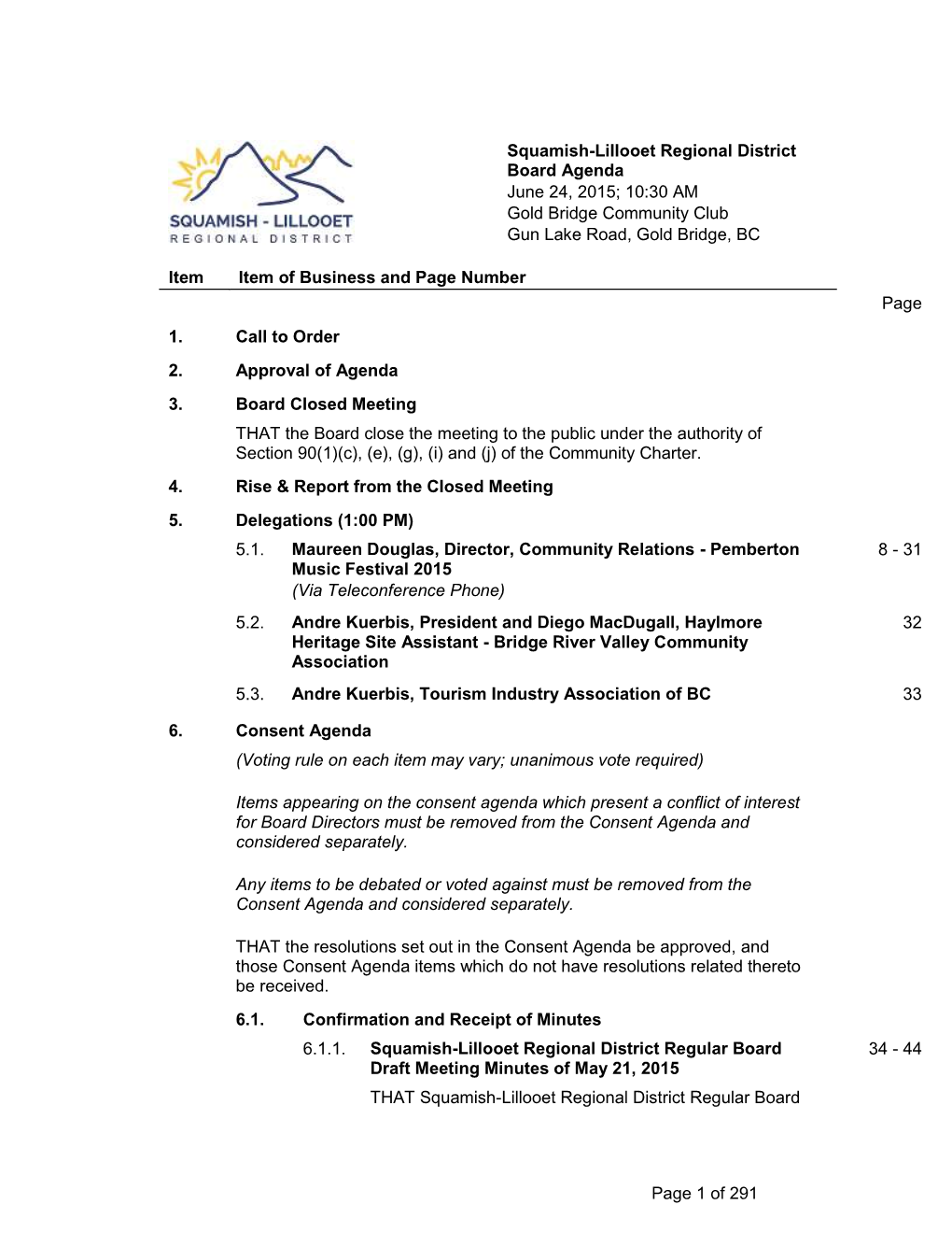 Squamish-Lillooet Regional District Board Agenda June 24, 2015; 10:30 AM Gold Bridge Community Club Gun Lake Road, Gold Bridge, BC