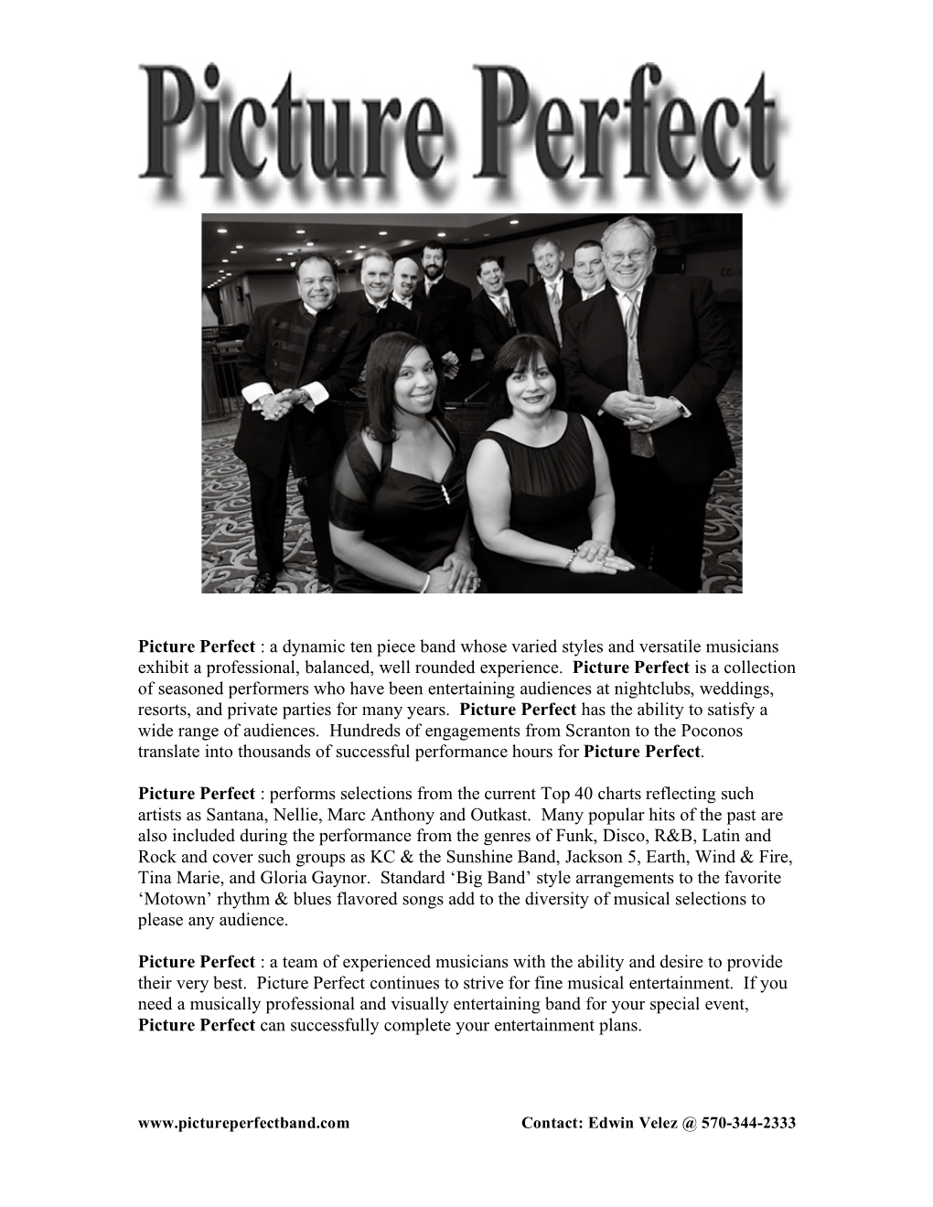 Picture Perfect : a Dynamic Ten Piece Band Whose Varied Styles and Versatile Musicians Exhibit a Professional, Balanced, Well Rounded Experience