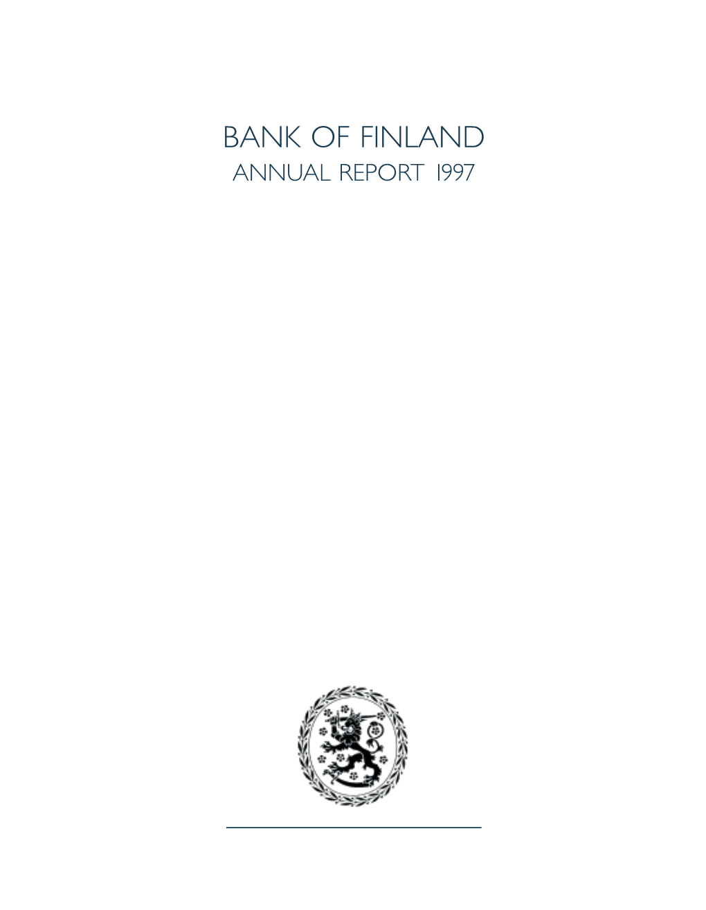 BANK of FINLAND ANNUAL REPORT 1997 the Figures in the Annual Report Are Based on Data Available in February 1998