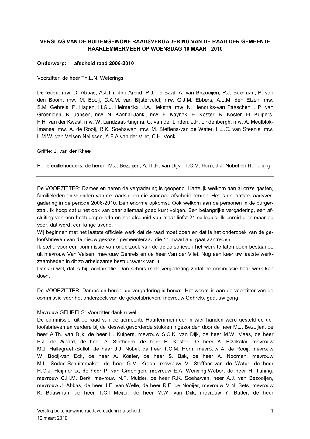 Verslag Van De Buitengewone Raadsvergadering Van De Raad Der Gemeente Haarlemmermeer Op Woensdag 10 Maart 2010