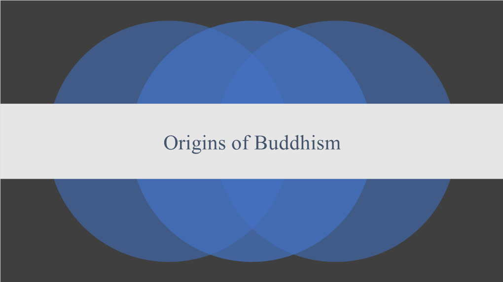 Origins of Buddhism the Story of Sidhartha and the Birth of Buddhism