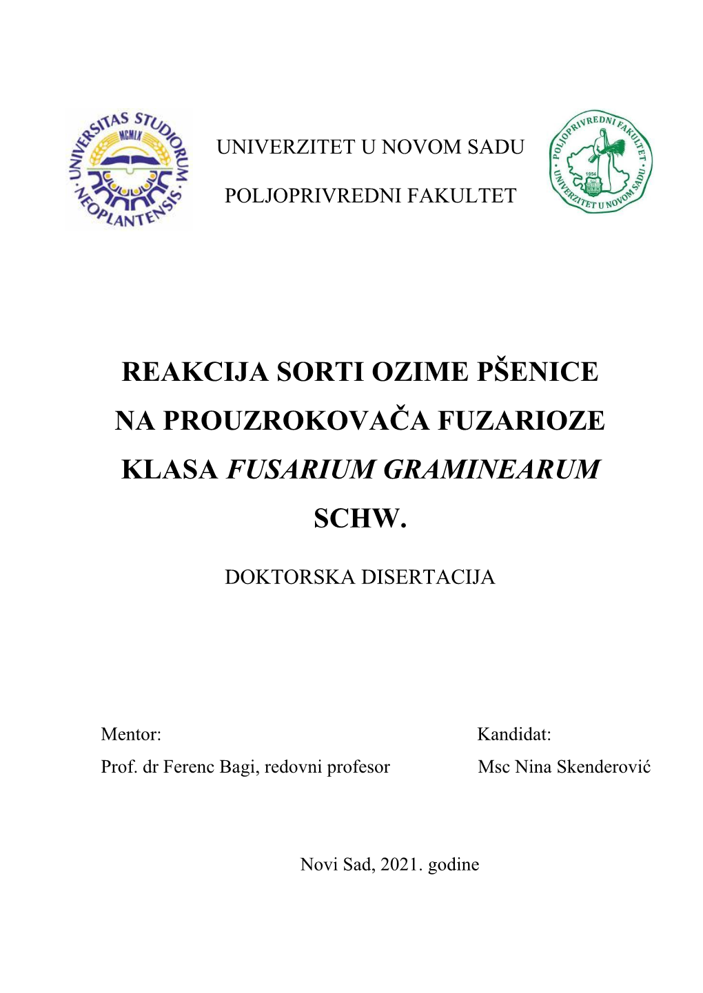 Reakcija Sorti Ozime Pšenice Na Prouzrokovača Fuzarioze Klasa Fusarium Graminearum Schw