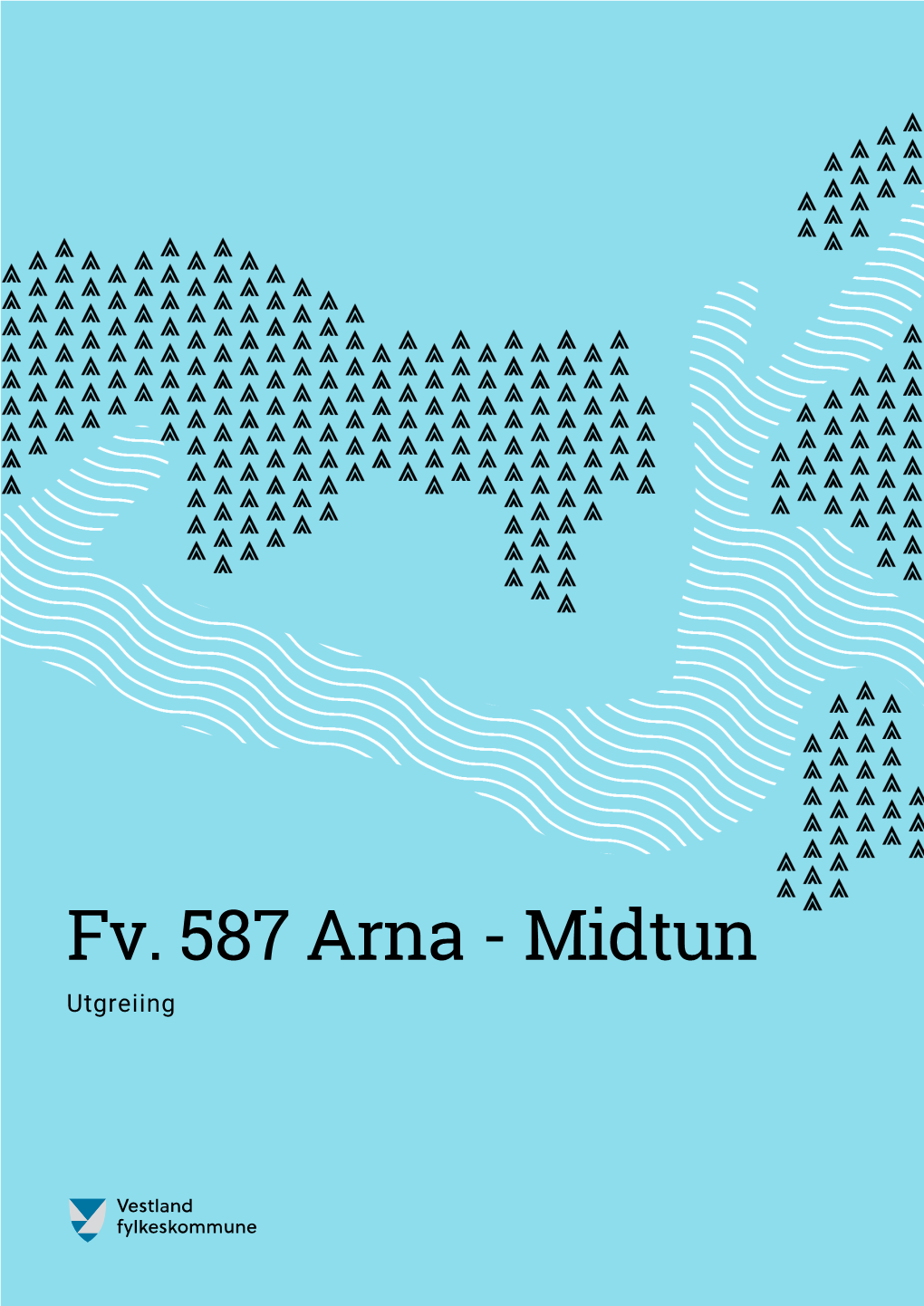 Fv. 587 Arna - Midtun Utgreiing