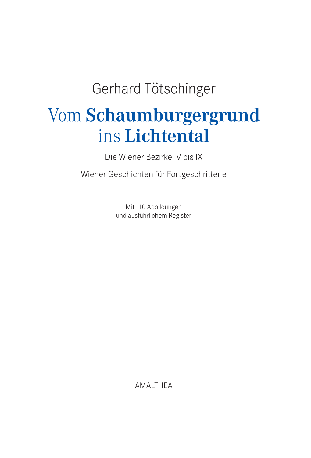 Vom Schaumburgergrund Ins Lichtental Die Wiener Bezirke IV Bis IX Wiener Geschichten Für Fortgeschrittene