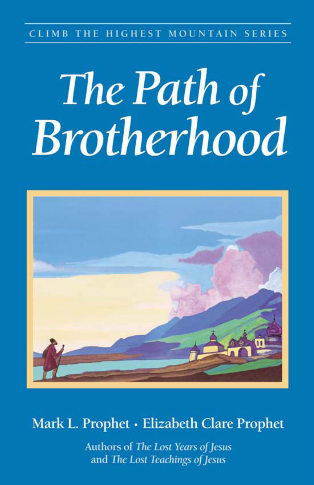 The Path of Brotherhood CLIMB the HIGHEST MOUNTAIN® SERIES
