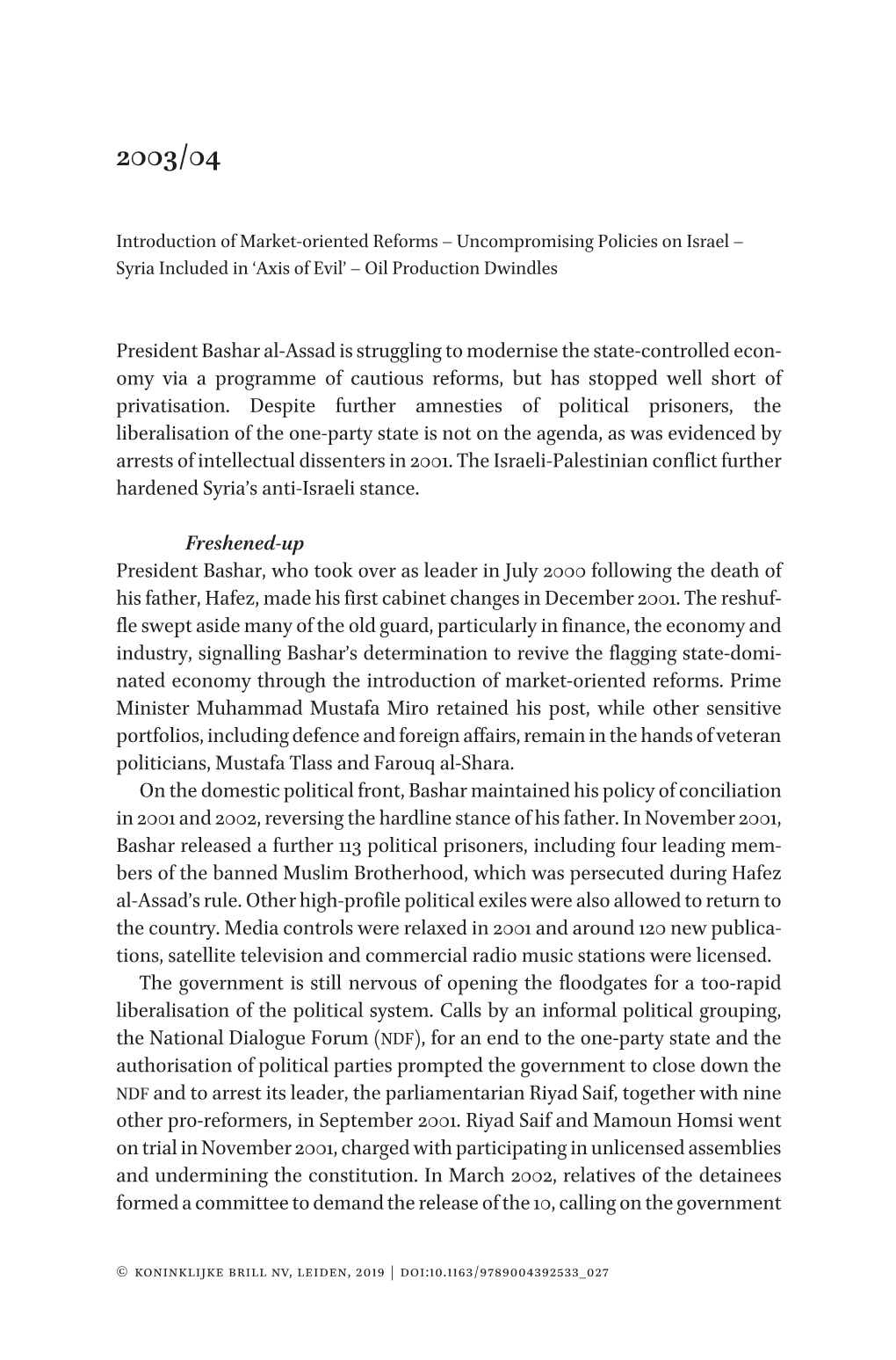 President Bashar Al-Assad Is Struggling to Modernise the State-Controlled Econ- Omy Via a Programme of Cautious Reforms, but Has Stopped Well Short of Privatisation