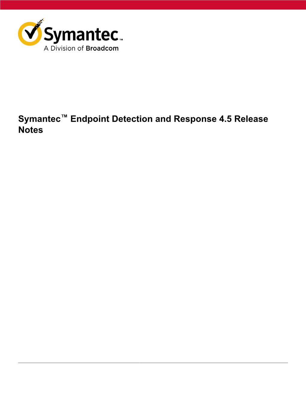 Symantec™ Endpoint Detection and Response 4.5 Release Notes