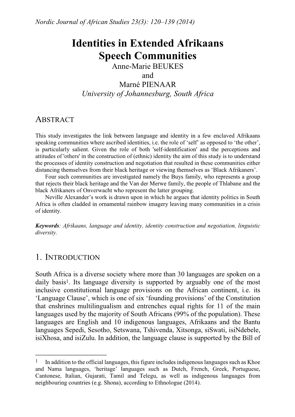 Identities in Extended Afrikaans Speech Communities Anne-Marie BEUKES and Marné PIENAAR University of Johannesburg, South Africa