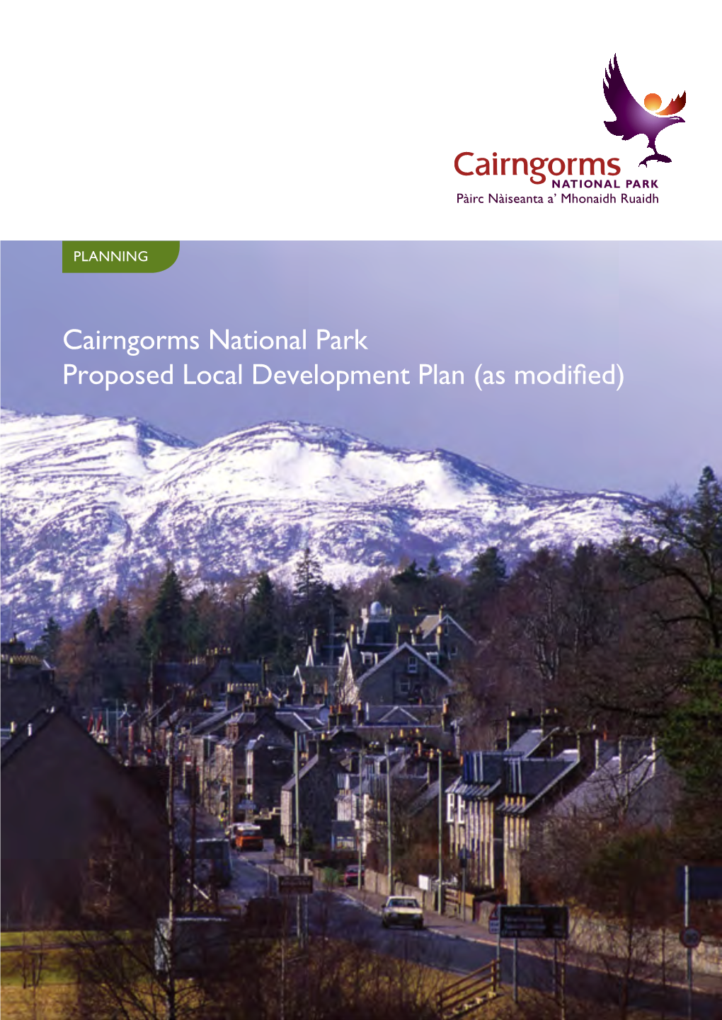 Cairngorms National Park Proposed Local Development Plan (As Modified) Cairngorms National Park Proposed Local Development Plan (As Modified)