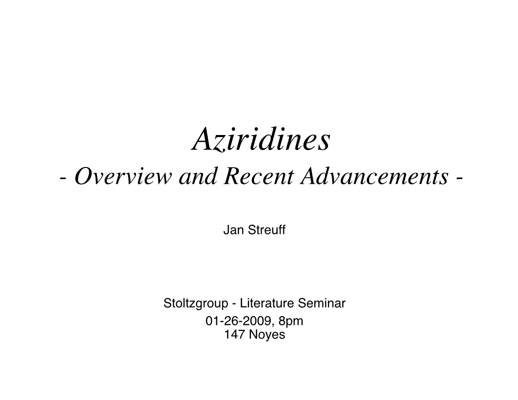 Aziridines - Overview and Recent Advancements
