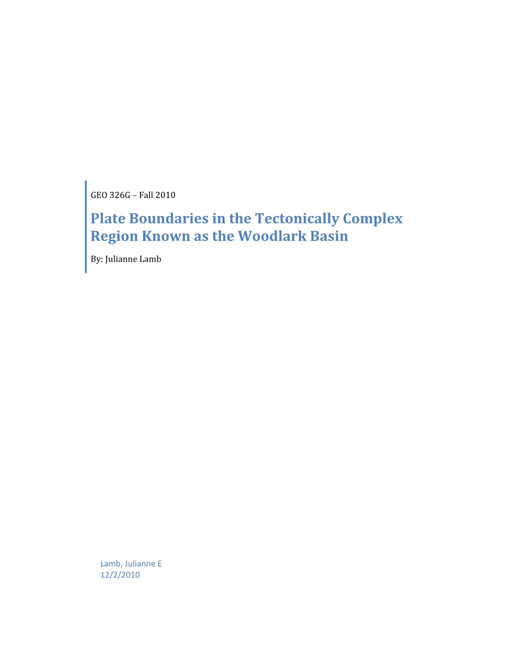 Plate Boundaries in the Tectonically Complex Region Known As the Woodlark Basin By: Julianne Lamb