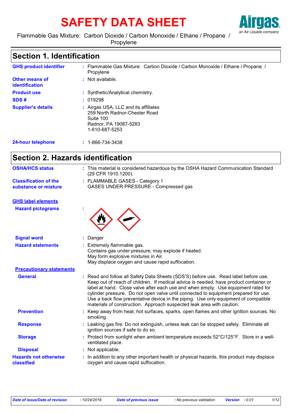 Section 2. Hazards Identification OSHA/HCS Status : This Material Is Considered Hazardous by the OSHA Hazard Communication Standard (29 CFR 1910.1200)