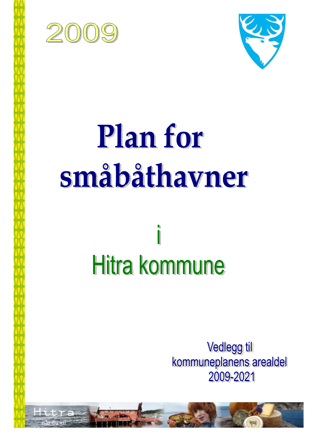 Plan for Småbåthavnermars11.Doc Side 2 Av 78