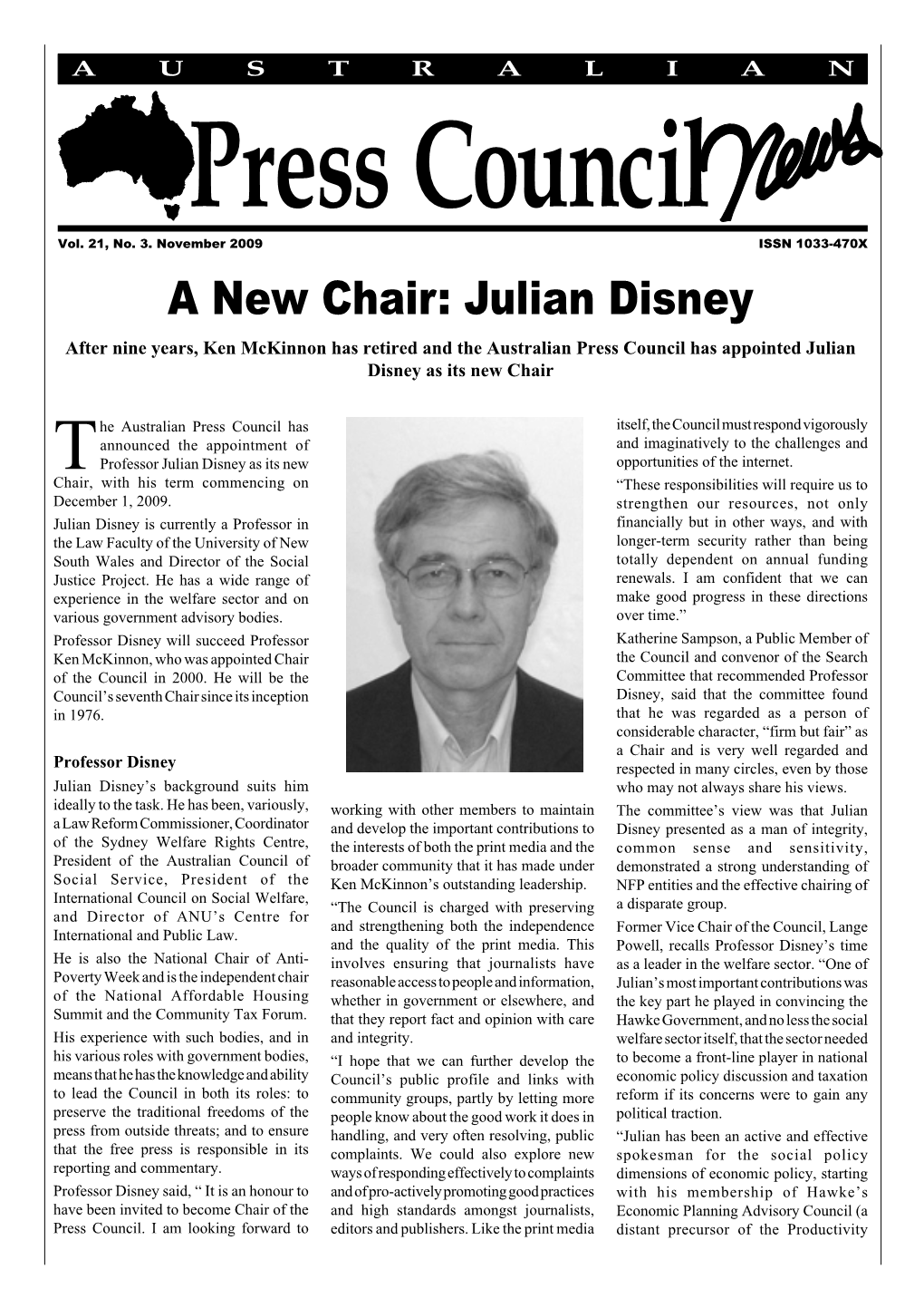 A New Chair: Julian Disney After Nine Years, Ken Mckinnon Has Retired and the Australian Press Council Has Appointed Julian Disney As Its New Chair