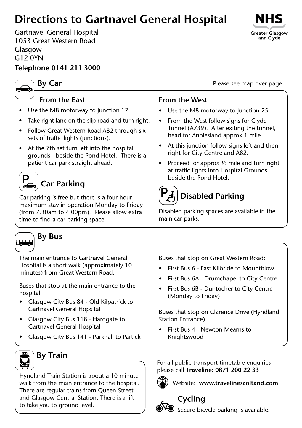 Directions to Gartnavel General Hospital Gartnavel General Hospital 1053 Great Western Road Glasgow G12 0YN Telephone 0141 211 3000