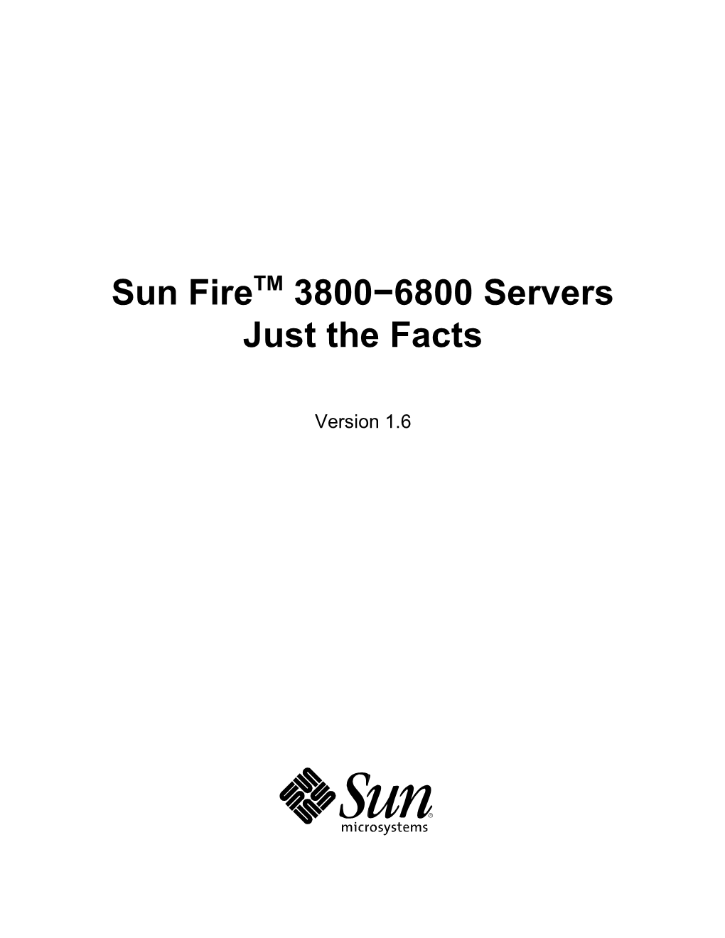 Sun Fire 3800−6800 Servers Just the Facts