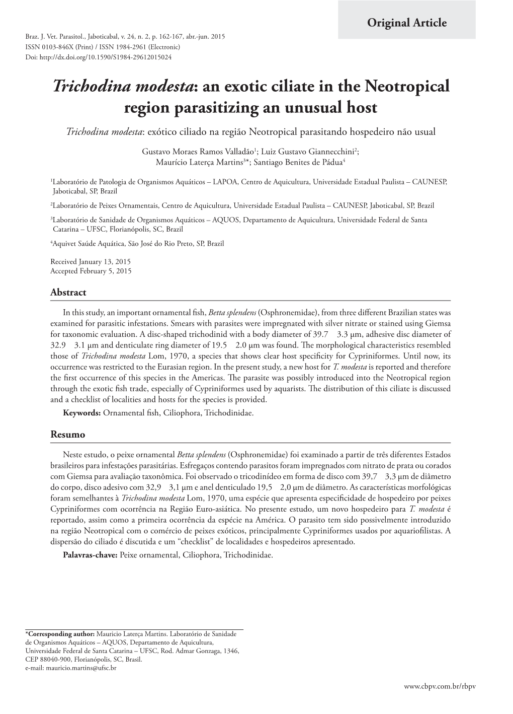 Trichodina Modesta : an Exotic Ciliate in the Neotropical Region Parasitizing an Unusual Host