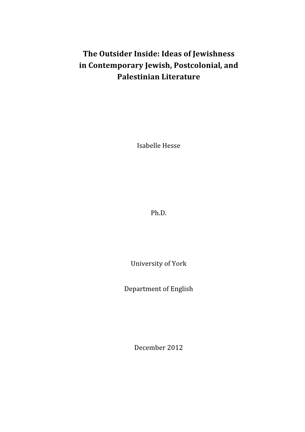 The Outsider Inside: Ideas of Jewishness in Contemporary Jewish, Postcolonial , and Palestinian Literature