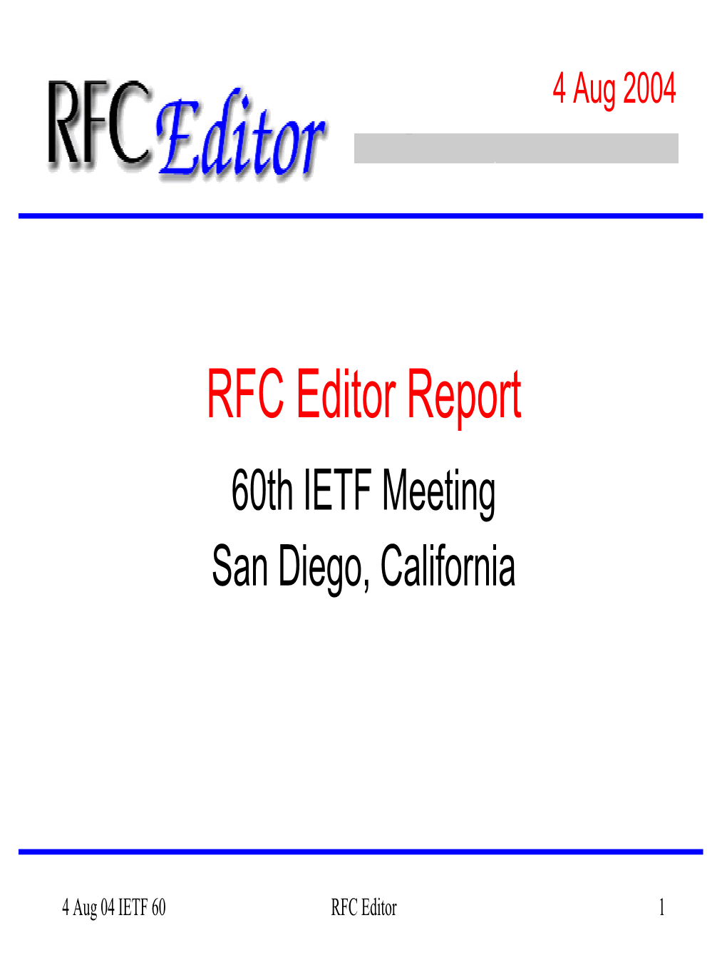RFC Editor Report 60Th IETF Meeting San Diego, California