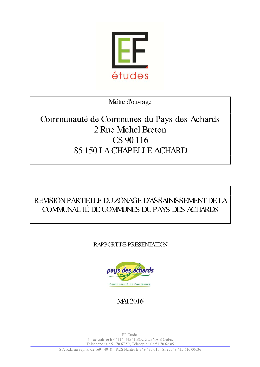 Communauté De Communes Du Pays Des Achards 2 Rue Michel Breton CS 90 116 85 150 LA CHAPELLE ACHARD