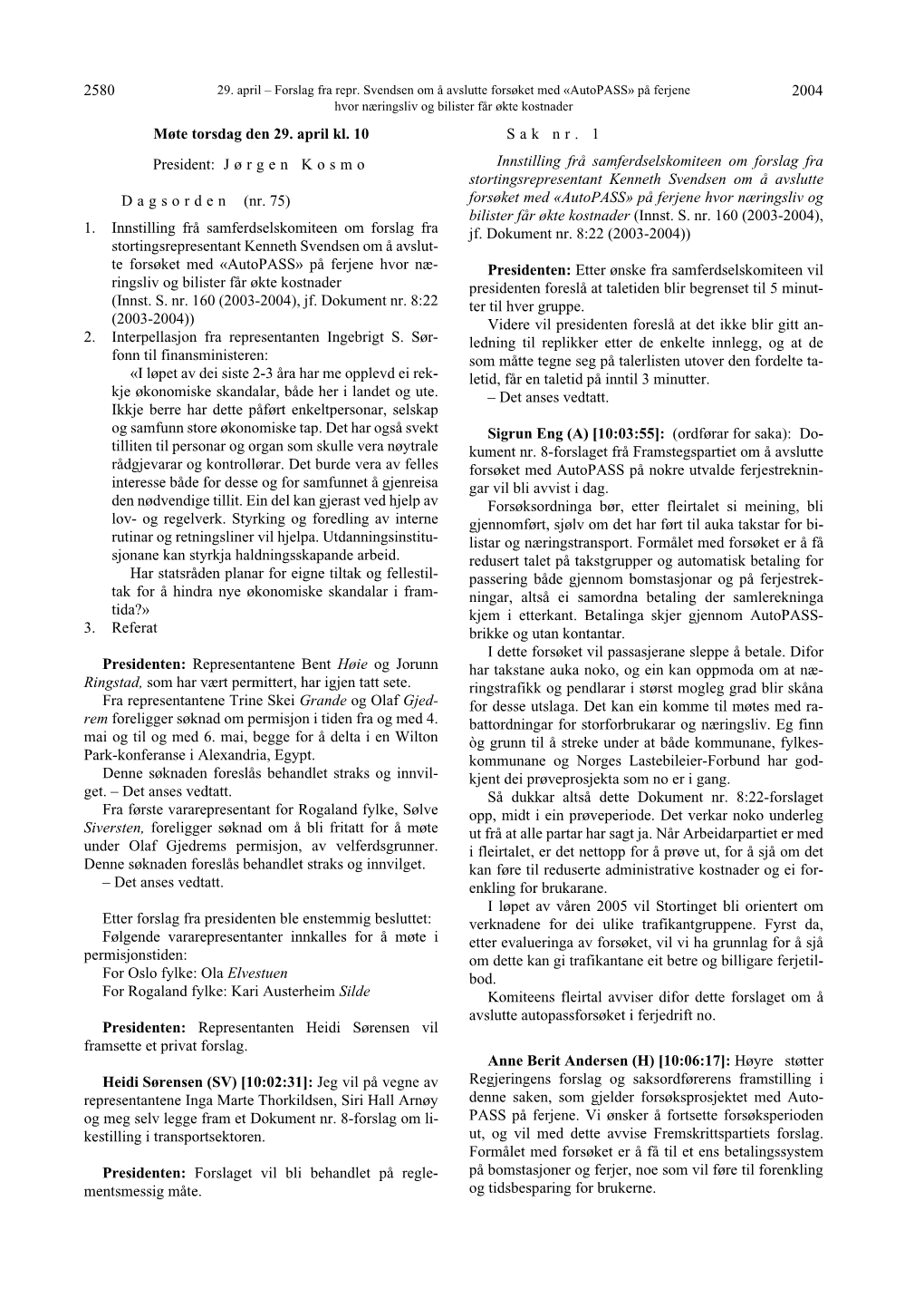 2004 2580 Møte Torsdag Den 29. April Kl. 10 President