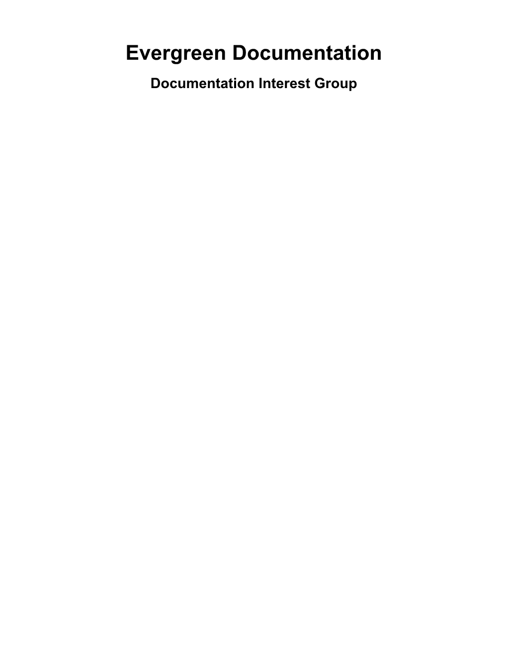 Evergreen Documentation Documentation Interest Group Evergreen Documentation Documentation Interest Group
