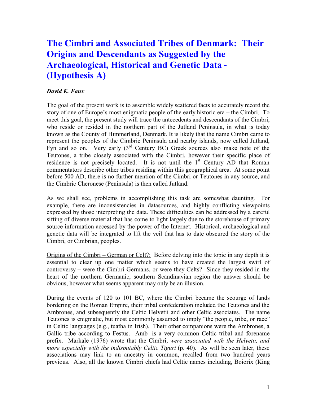 The Cimbri and Associated Tribes of Denmark: Their Origins and Descendants As Suggested by the Archaeological, Historical and Genetic Data - (Hypothesis A)