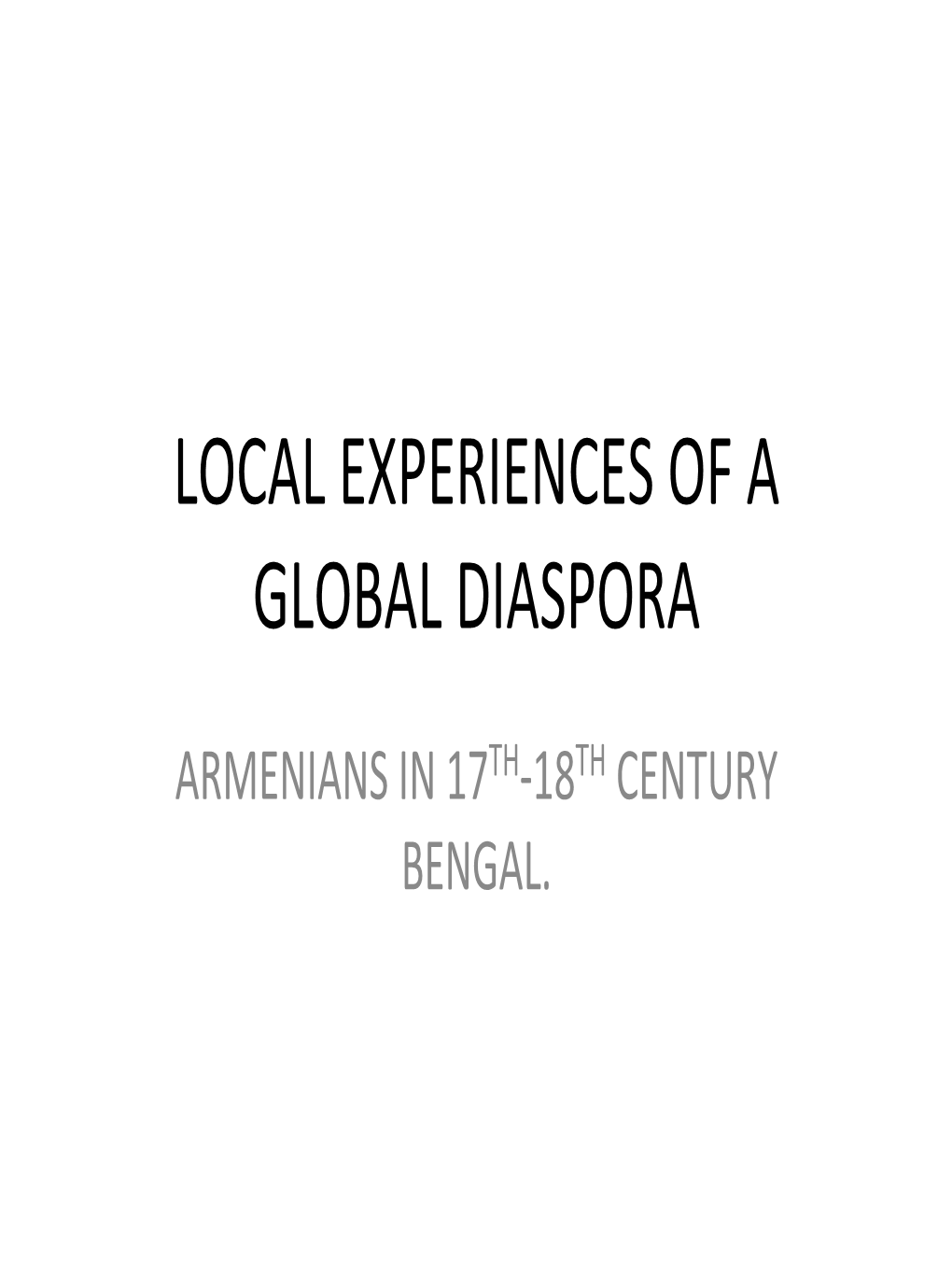 Local Experiences of a Global Daspora