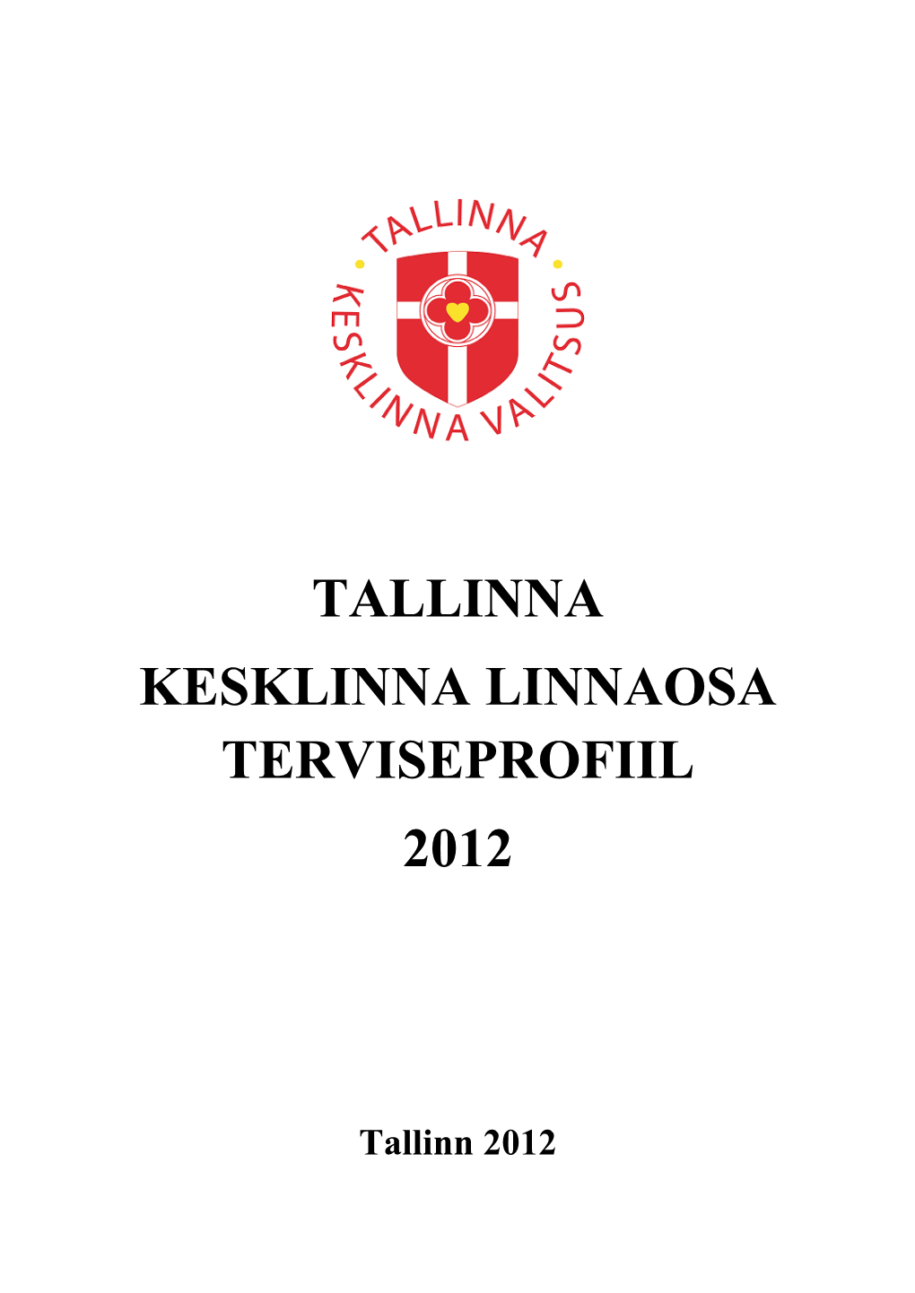 Tallinna Kesklinna Linnaosa Terviseprofiil 2012