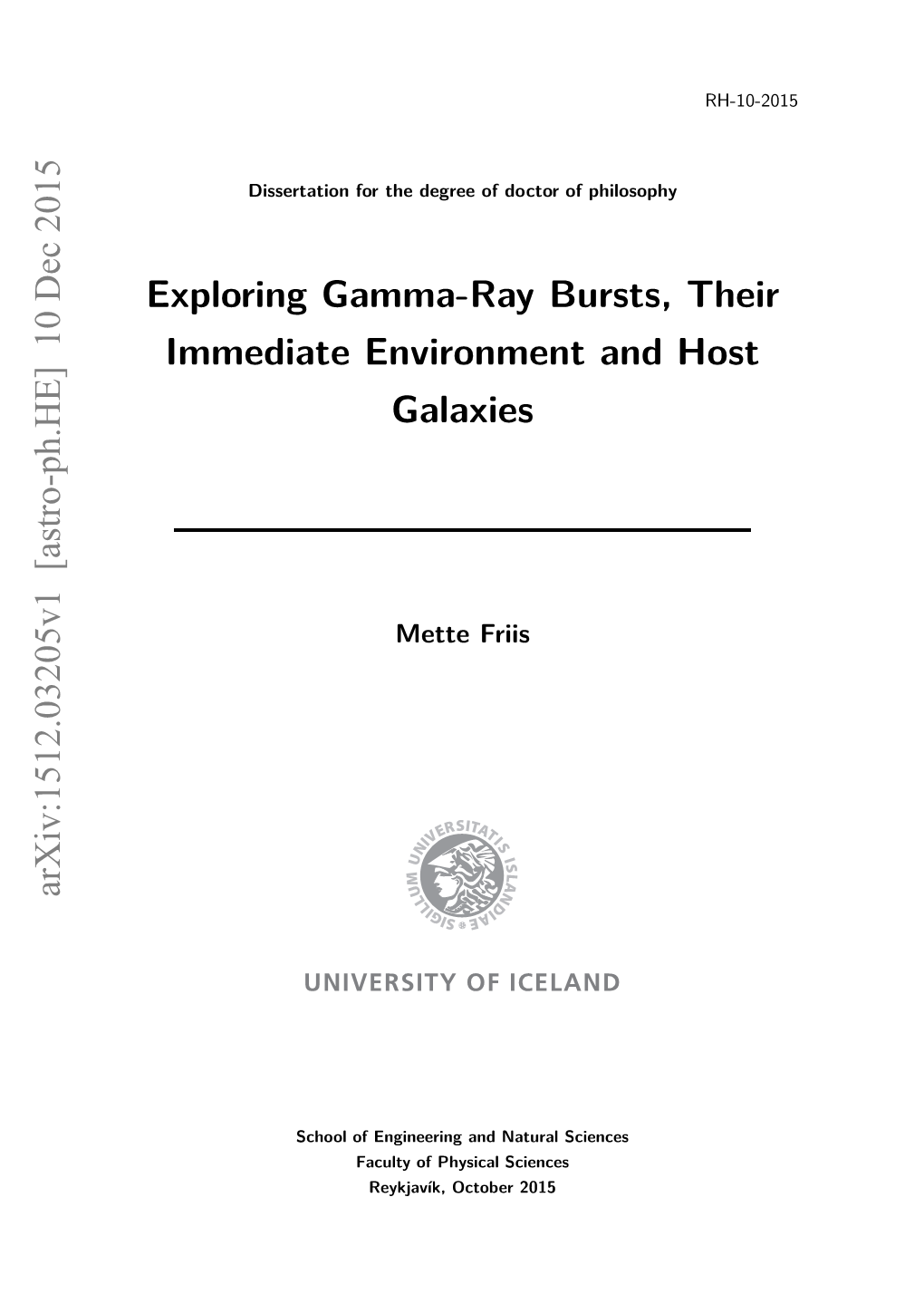 Exploring Gamma-Ray Bursts, Their Immediate Environment and Host Galaxies C 2015 Mette Friis