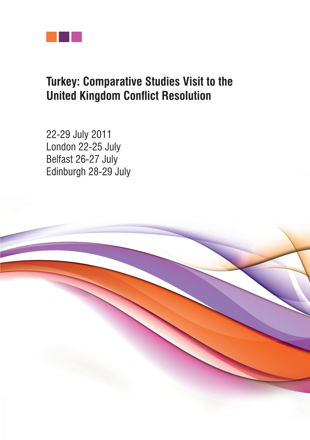Turkey: Comparative Studies Visit to the United Kingdom Conflict Resolution