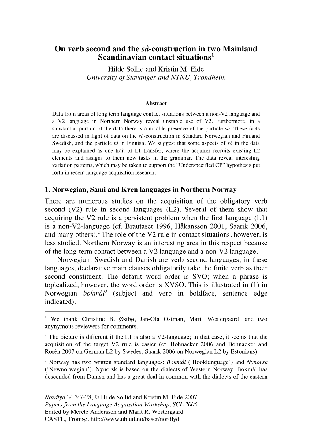 On Verb Second and the Så-Construction in Two Mainland Scandinavian Contact Situations1 Hilde Sollid and Kristin M