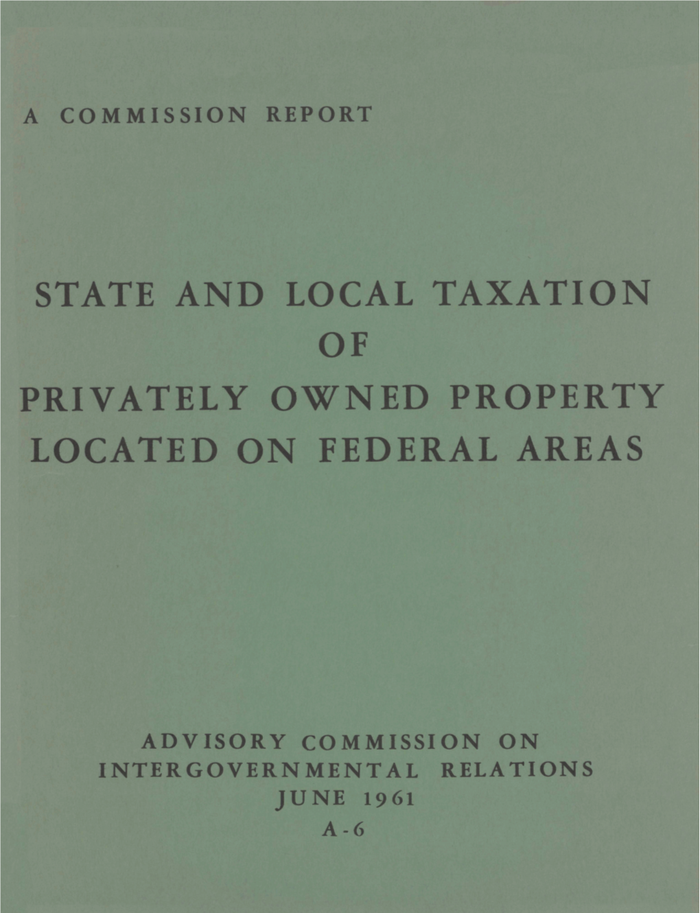 State and Local Taxation of Privately Owned Property Located on Federal Areas (A-6)