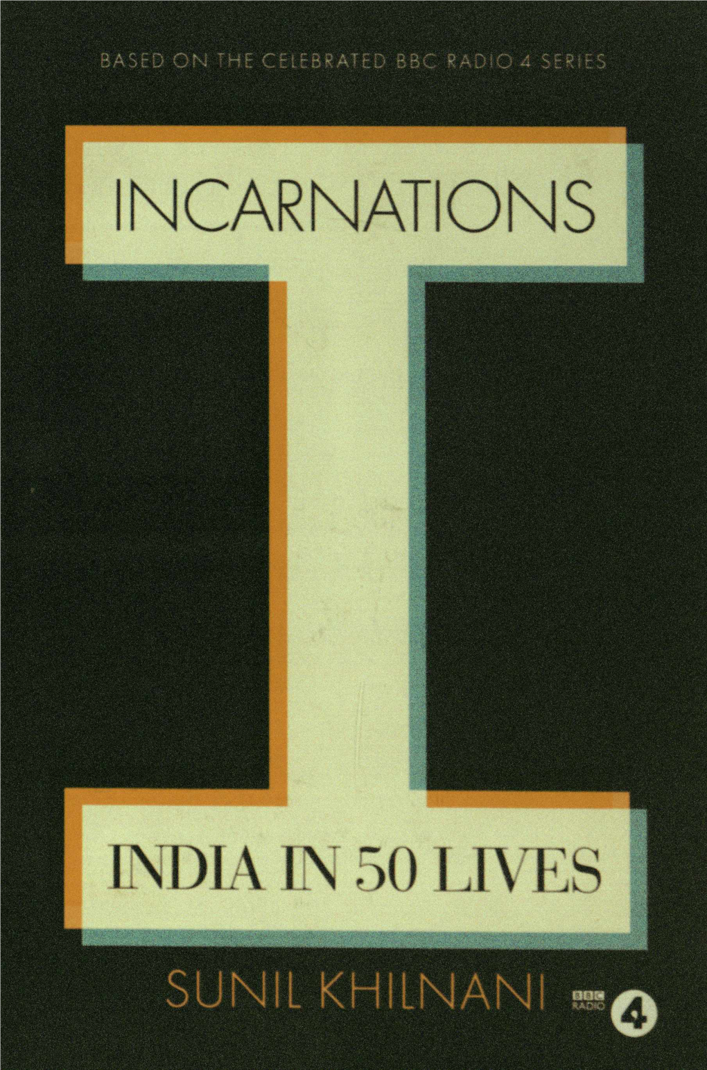 2016 Khilnani, Sunil. Incarnations