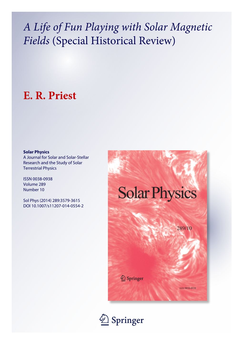 A Life of Fun Playing with Solar Magnetic Fields (Special Historical Review)