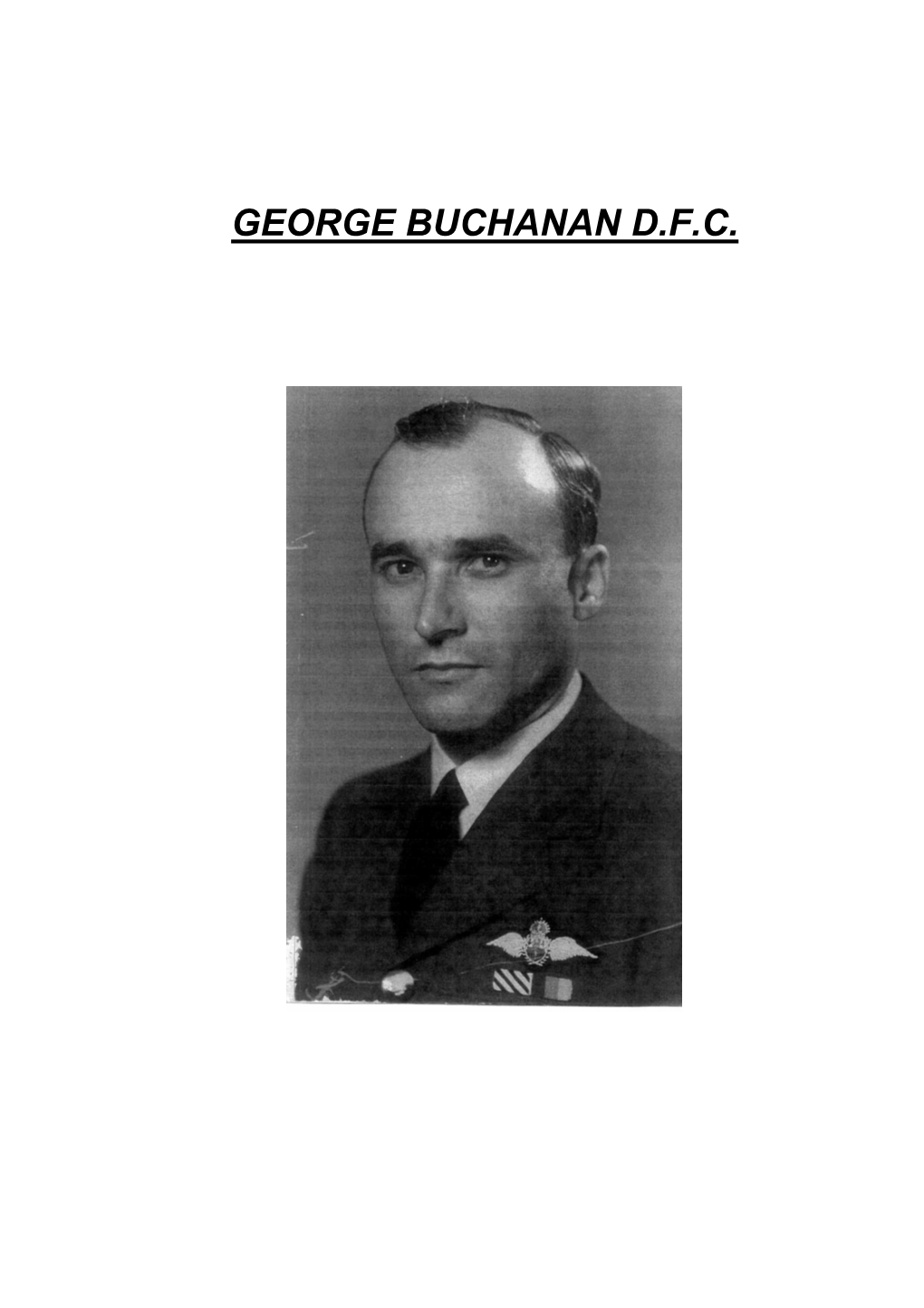 The George Buchanan Story Was Prepared from a Combination of These Details