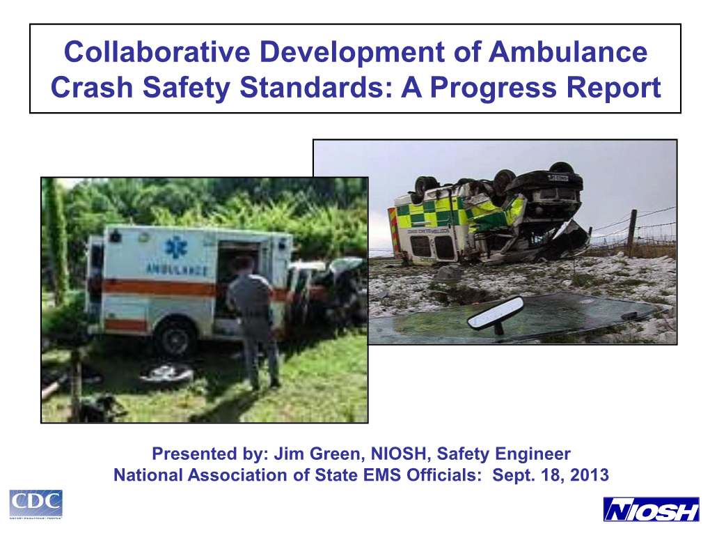 Collaborative Development of Ambulance Crash Safety Standards: a Progress Report