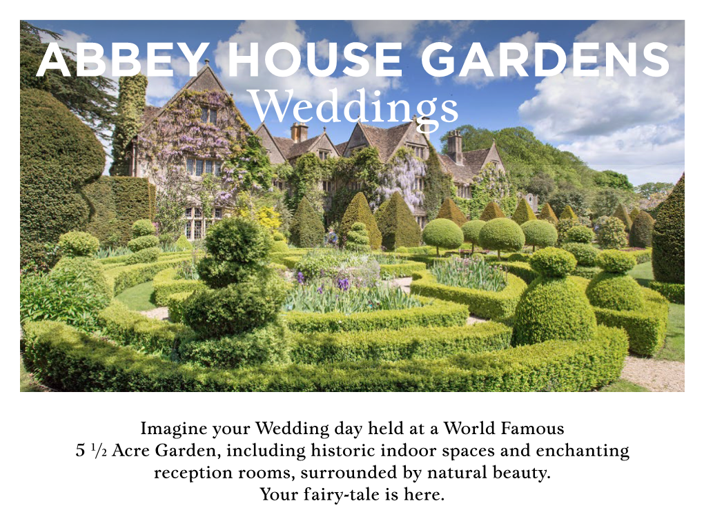 Imagine Your Wedding Day Held at a World Famous 1 5 /2 Acre Garden, Including Historic Indoor Spaces and Enchanting Reception Rooms, Surrounded by Natural Beauty