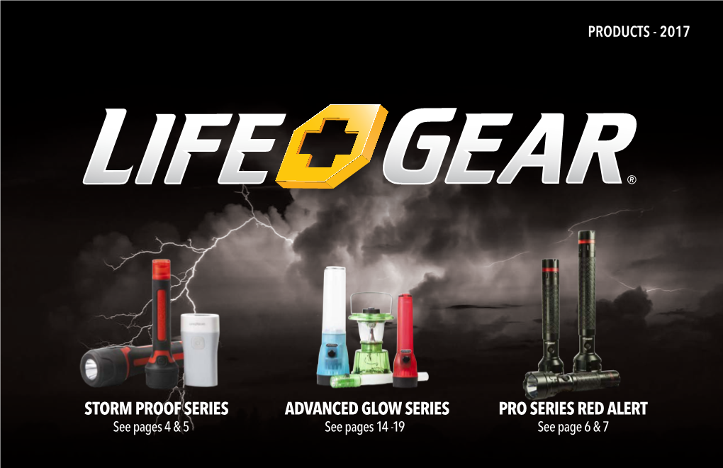 STORM PROOF SERIES ADVANCED GLOW SERIES PRO SERIES RED ALERT See Pages 4 & 5 See Pages 14 -19 See Page 6 & 7 // CONTENTS